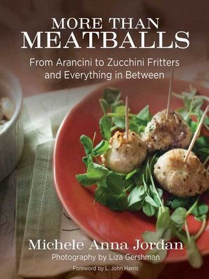 cover image of More Than Meatballs: From Arancini to Zucchini Fritters and Everything in Between